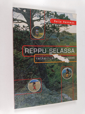 Raija Hentman : Reppu selässä : retkeilijän perusopas