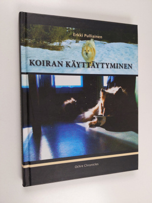 Erkki Pulliainen : Koiran käyttäytyminen (signeerattu, te...