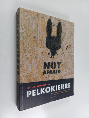 Hille Koskela : Pelkokierre : pelon politiikka, turvamark...