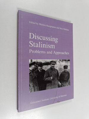 Vesa Oittinen : Discussing Stalinism : problems and appro...