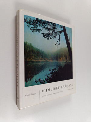 Martti Linkola : Viimeiset erämaat : Suomen luonnon- ja k...