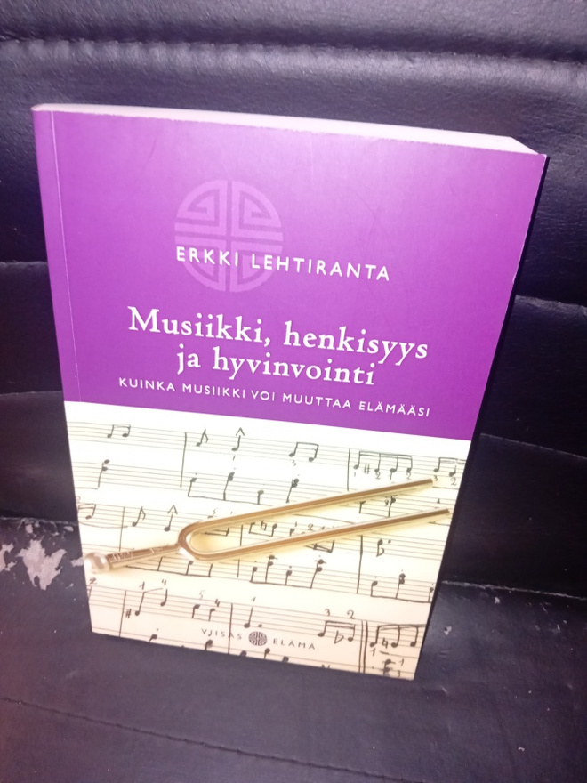 Erkki Lehtiranta  : Musiikki,  henkisyys ja hyvinvointi
