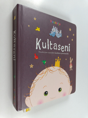 Kultaseni : vauvakirjan suosikit kaikkien pienimmille