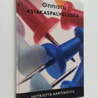 Henrietta Aarnikoivu : Onnistu asiakaspalvelussa - pikkukuva 1