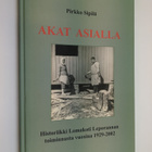 Pirkko Sipilä : Akat asialla : historiikki Lomakoti Lepor... - pikkukuva 1