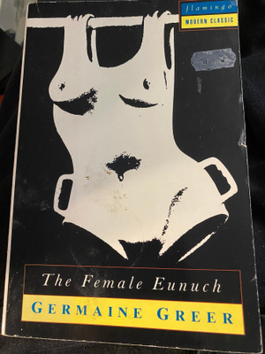 Germaine Greer: The Female Eunuch