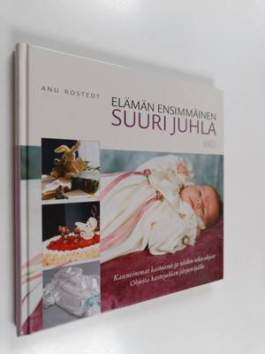 Anu Rostedt : Elämän ensimmäinen suuri juhla