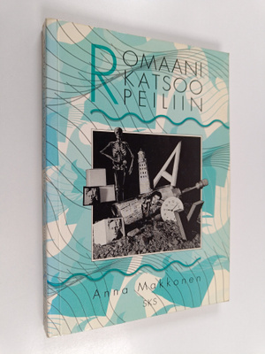 Anna Makkonen : Romaani katsoo peiliin : mise en abyme -r...