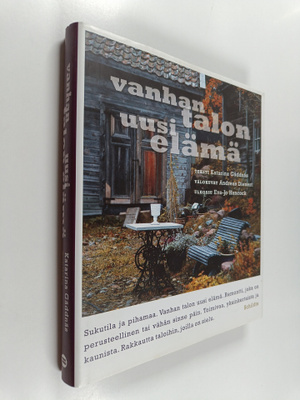 Katarina Gäddnäs : Vanhan talon uusi elämä