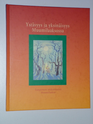 Ystävyys ja yksinäisyys Muumilaaksossa (2000) Tove Jansson