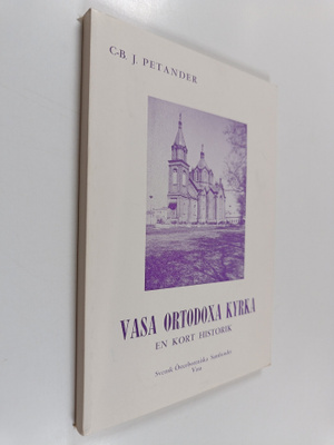 Carl-Birger J. Petander : Vasa ortodoxa kyrka : en kort h...