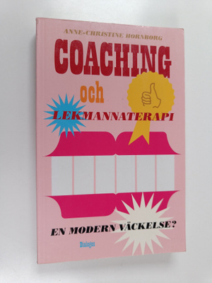 Anne-Christine Hornborg : Coaching och lekmannaterapi : e...