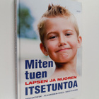 Raisa Cacciatore : Miten tuen lapsen ja nuoren itsetuntoa - pikkukuva 1