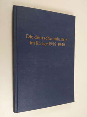 Rolf Wagenfuhr : Die deutsche Industrie im Kriege 1939-1945