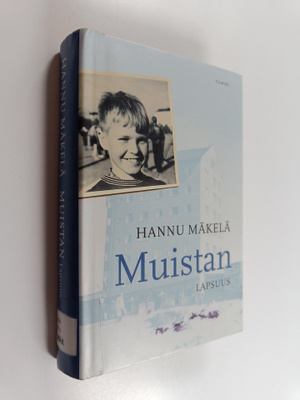 Hannu Mäkelä : Muistan : lapsuus