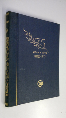 Osakeyhtiö Weilin & Göös aktiebolag 1872-1947