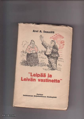 Leipää ja leivän vastinetta, Arvi A. Seppälä , 1922.