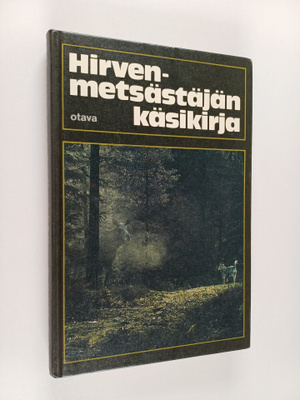 Veikko (kirj.) Haakana : Hirvenmetsästäjän käsikirja