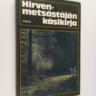 Veikko (kirj.) Haakana : Hirvenmetsästäjän käsikirja - pikkukuva 1
