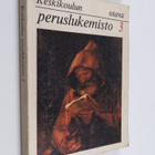Keskikoulun peruslukemisto 3, Oppikoulun 3 luokkaa varten - pikkukuva 1