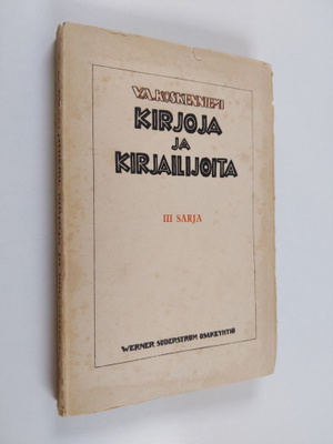 V. A. Koskenniemi : Kirjoja ja kirjailijoita : Kolmas sar...