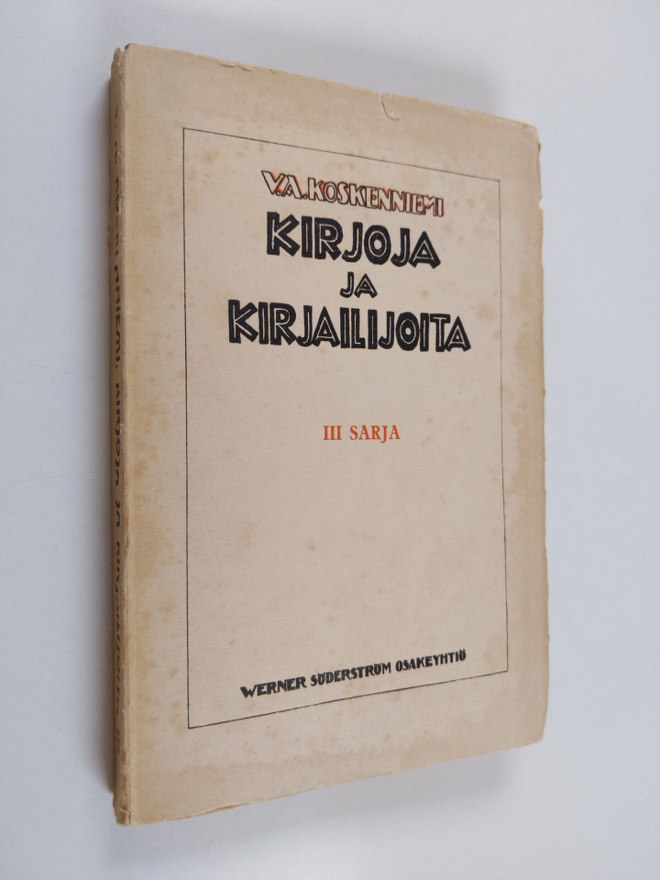 V. A. Koskenniemi : Kirjoja ja kirjailijoita : Kolmas sar...