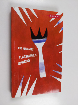Eve Hietamies : Teräsmiehen morsian