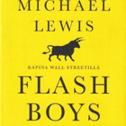 Michael Lewis: Flash boys - pikkukuva 1