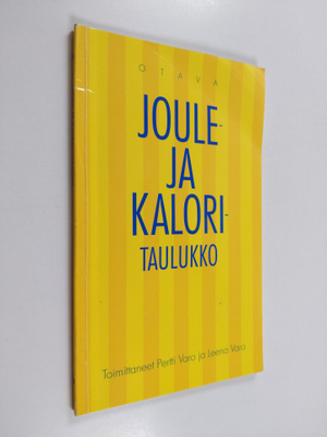 Pertti ym. (toim.) Varo : Joule- ja kaloritaulukko
