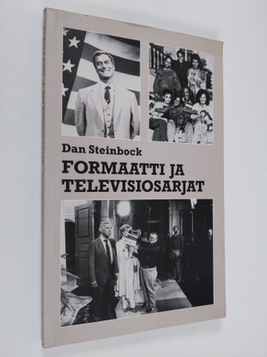 Dan Steinbock : Formaatti ja televisiosarjat : prime time...