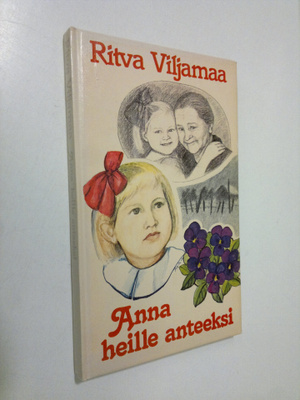 Ritva Viljamaa : Anna heille anteeksi