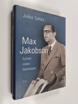 Jukka Tarkka : Max Jakobson : kylmän sodan diplomaatti