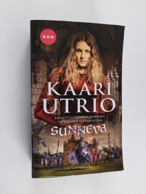 Kaari Utrio : Sunneva : Sunneva jaarlintytär ; Sunneva ke...