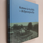 Aino Kolari ym. : Kotona ja kylällä - Kilpeenjoella - pikkukuva 1