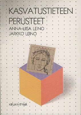 Anna-Liisa Leino: Kasvatustieteen perusteet