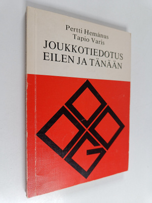 Pertti Hemanus : Joukkotiedotus eilen ja tänään