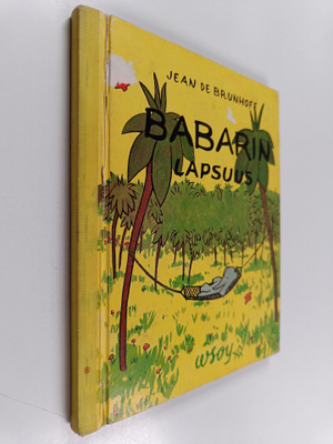 Jean de Brunhoff : Babarin lapsuus ; Babar ja vanha rouva...