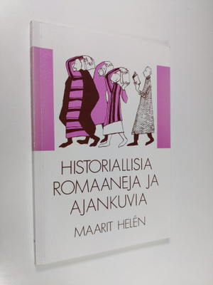 Maarit Helen : Historiallisia romaaneja ja ajankuvia