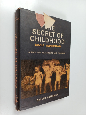 Maria Montessori : The secret of childhood