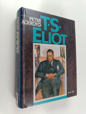 Peter Ackroyd : T. S. Eliot