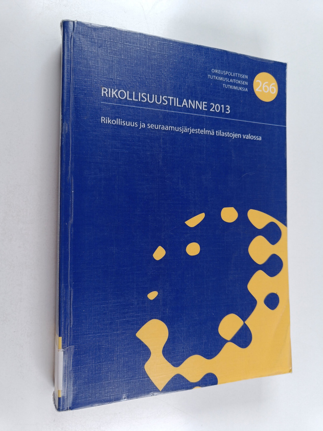 Rikollisuustilanne 2013 : rikollisuus ja seuraamusjärjest...