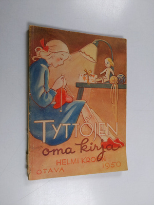 Helmi (toim.) Krohn : Tyttöjen oma kirja XXVIII 1950