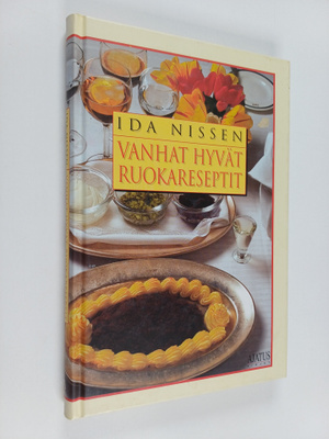 Ida Nissen : Vanhat hyvät ruokareseptit