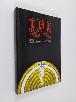William M. Honig : The quantum and beyond