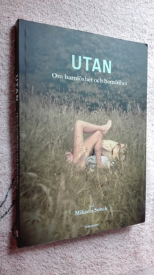 Sonck: Utan. Om barnlöshet oh barnfrihet