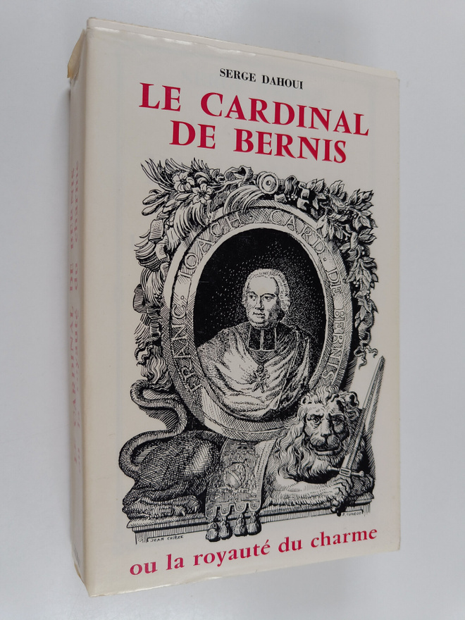 Le cardinal de bernis ou la royaute charme