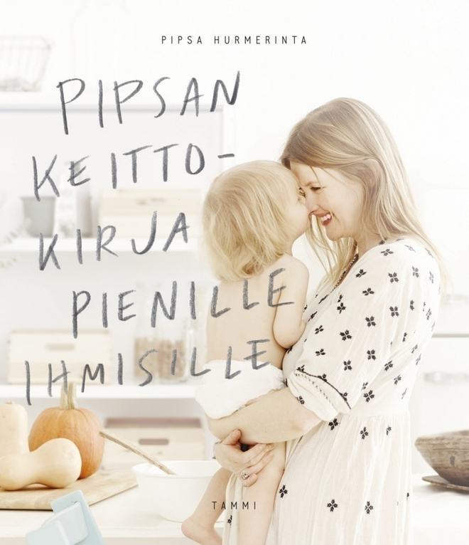 Pipsa Hurmerinta: Pipsan keittokirja pienille ihmisille