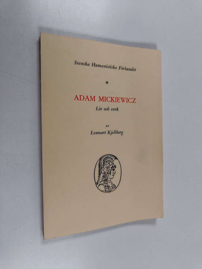 Lennart Kjellberg : Adam Mickiewicz - Liv och verk