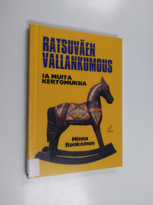 Minna Ronkainen : Ratsuväen vallankumous ja muita kertomu...