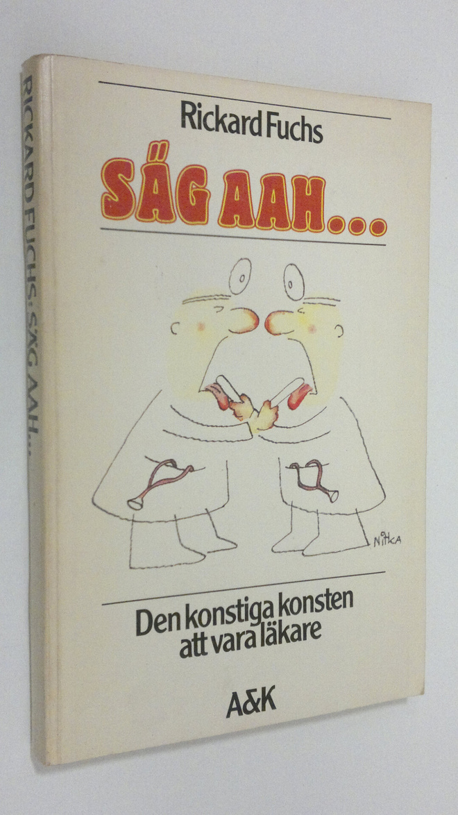 Rickard Fuchs : Säg aah... : den konstiga konsten att var...